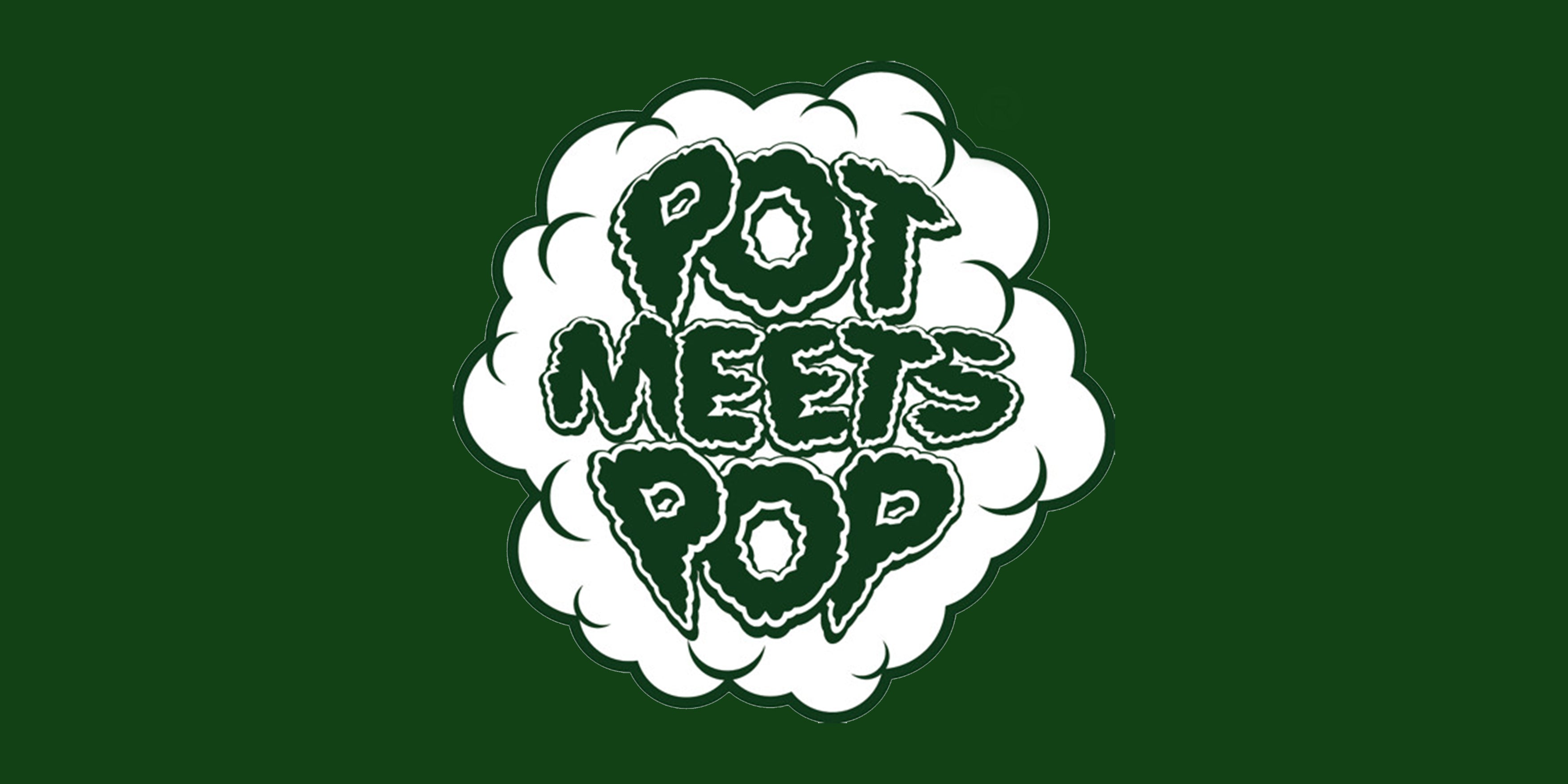 POT MEETS POP
