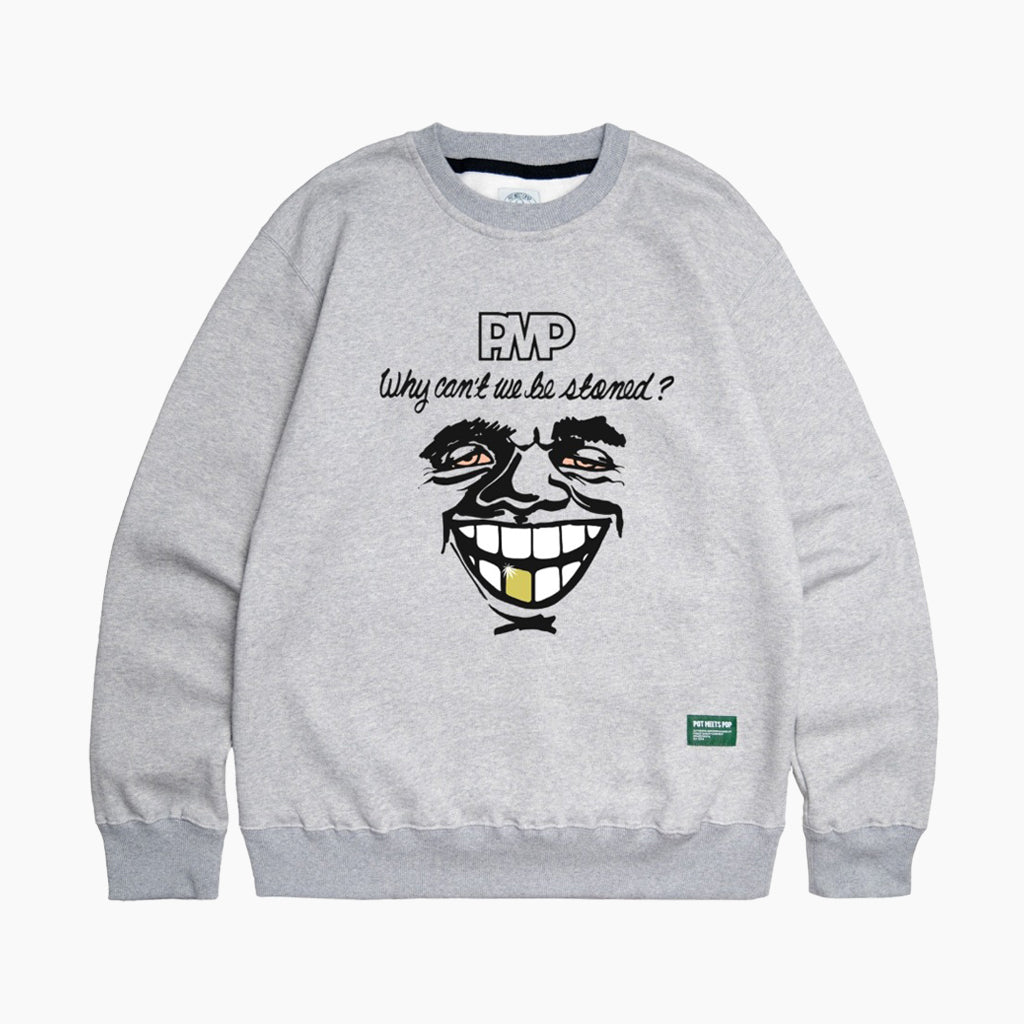 POT MEETS POP WHY CAN'T WE BE STONED CREWNECK HEATHER GREY