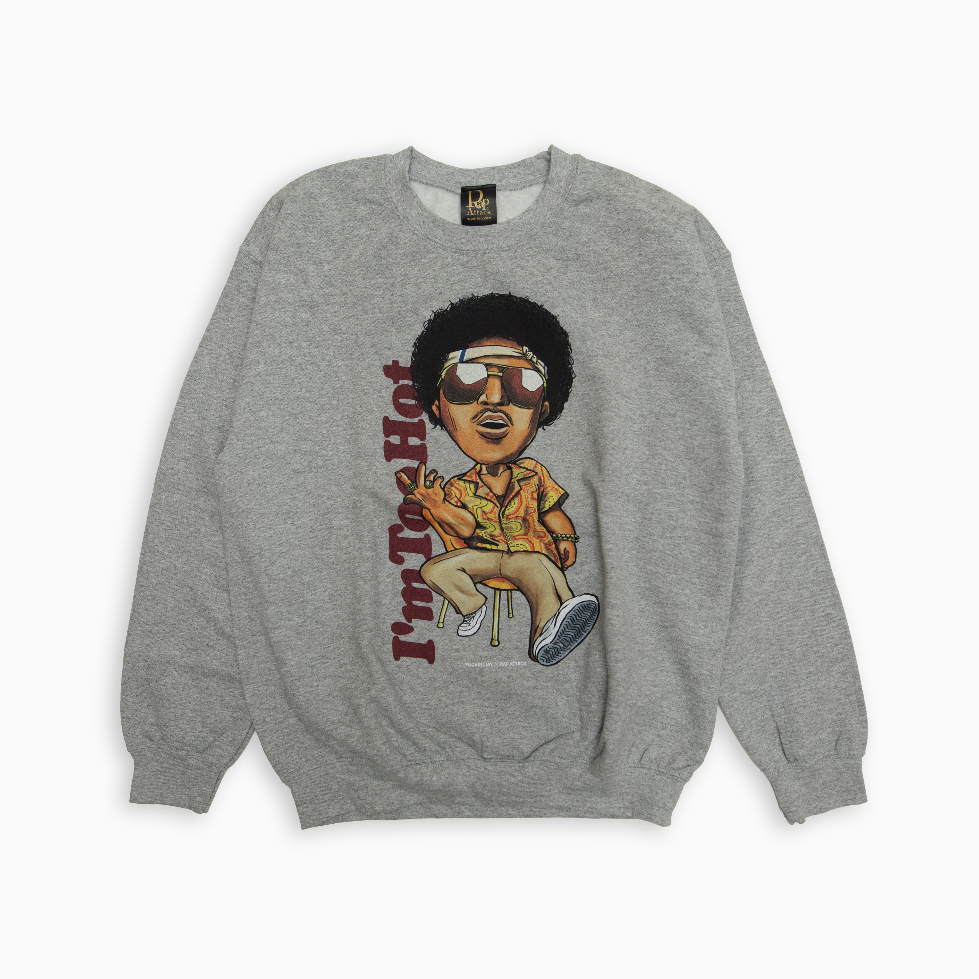 Rap ATTACK X Fuckin' Jay × Rap Attack "I'm Too Hot" Sweatshirt