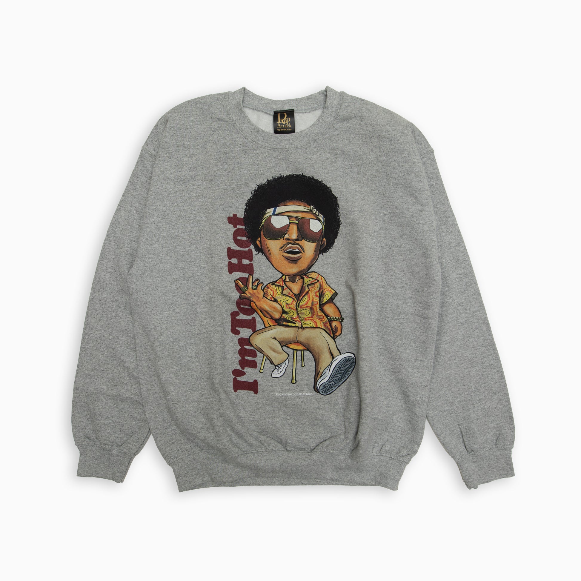 Rap ATTACK X Fuckin' Jay × Rap Attack "I'm Too Hot" Sweatshirt