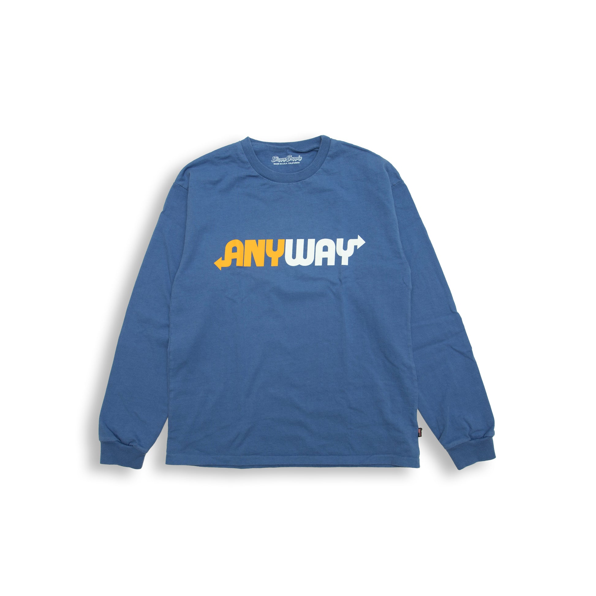 Sloppy Supply " ANYWAY " LS TEE