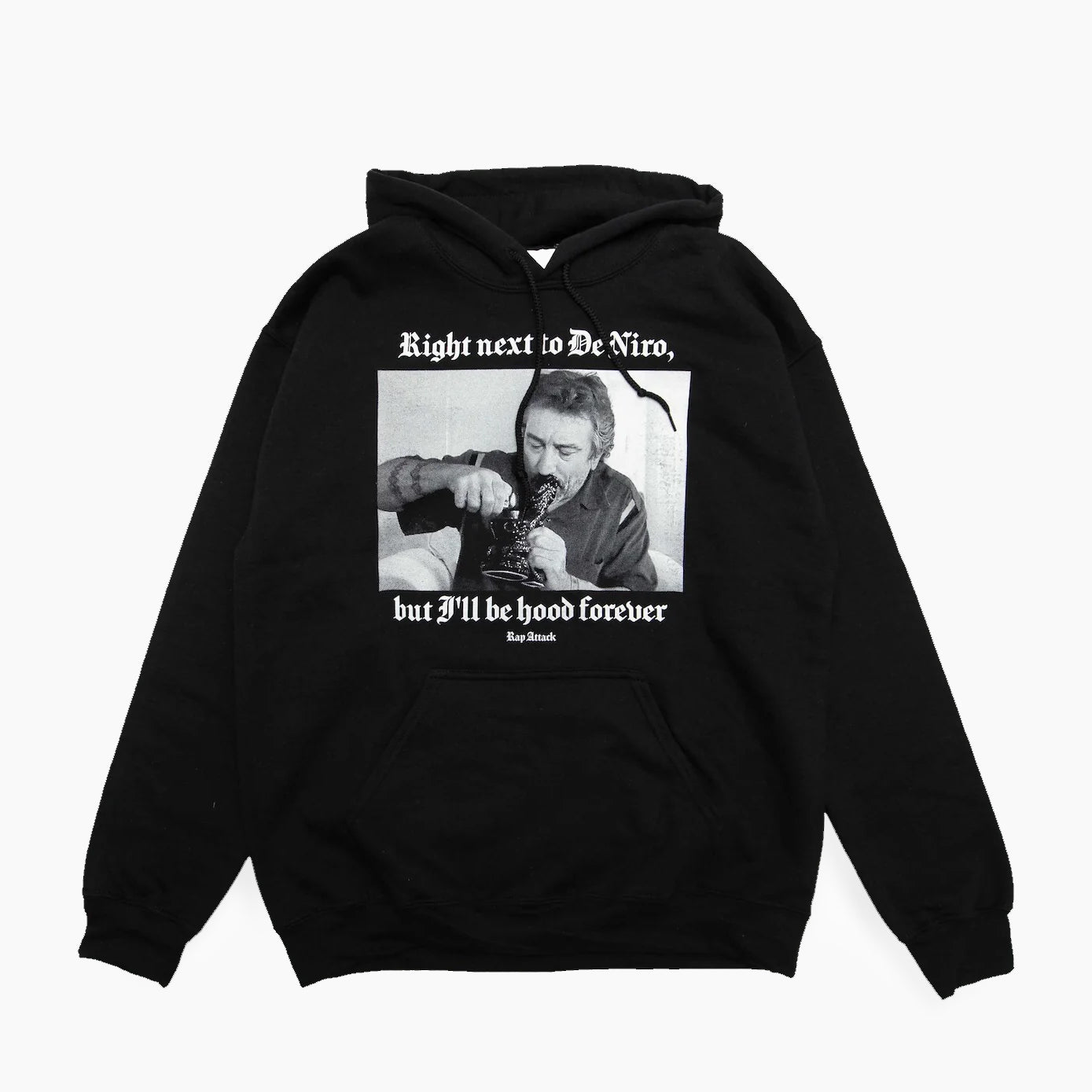 RAP ATTACK "Right Next to De Niro" Hoodie