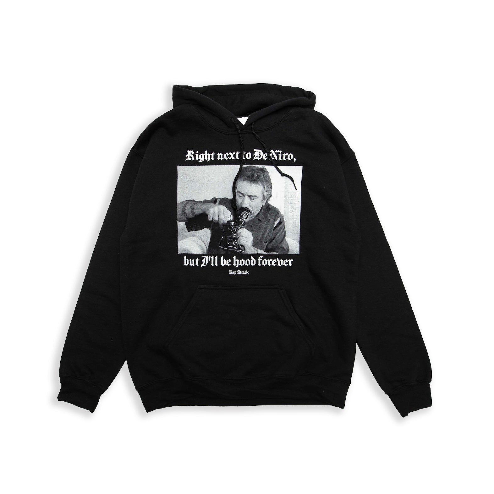 Rap ATTACK　""Right Next to De Niro" Hoodie